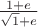 $\frac{1+e}{\sqrt1+e}}$