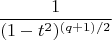 $$\frac{1}{{(1 - t^2 )^{(q + 1)/2} }}$$