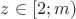 $z \in [2;m)$