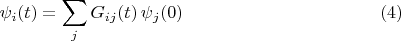 $$\psi_i(t)=\sum_j G_{ij}(t)\,\psi_j(0)\,\eqno (4)$$