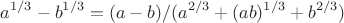 $$a^{1/3} - b^{1/3} = (a - b) / (a^{2/3} + (ab)^{1/3} + b^{2/3})$$
