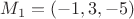 $M_1 = (-1, 3, -5)$
