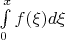 $\[\int\limits_0^x {f(\xi )d\xi } \]$