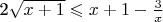 2\sqrt{x+1} \leqslant x+1 - \frac{3}{x}