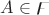 $A \in \digamma$