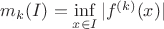 $m_k(I)=\inf \limits_{x\in I} |f^{(k)}(x)|$