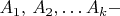 $A_{1},\, A_{2},\ldots A_{k}-$