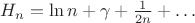 $H_n=\ln n+\gamma+\frac{1}{2n}+\ldots$