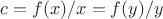 $c=f(x)/x=f(y)/y$