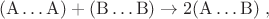 $$
\mathrm{(A\ldots A)+(B\ldots B) \rightarrow 2(A\ldots B)} \ ,
$$