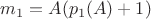 $m_1=A(p_1(A)+1)$