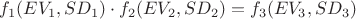 $f_1(EV_1,SD_1) \cdot f_2(EV_2,SD_2) = f_3(EV_3,SD_3)$