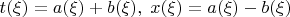 $t(\xi)=a(\xi)+b(\xi), \; x(\xi)=a(\xi)-b(\xi)$