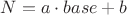 $N = a \cdot base + b$