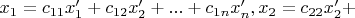 $x_1=c_{11}x'_1+c_{12}x'_2+...+c_{1n}x'_n,x_2=c_{22}x'_2+$
