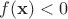 $f(\mathbf{x})<0$