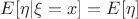 $E[\eta|\xi=x]=E[\eta]$