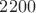 $2200$