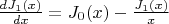 $\frac {dJ_1(x)} {dx}=J_0(x)-\frac {J_1(x)} x$