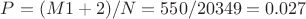 $P = (M1 + М2) / N = 550/20349=0.027$