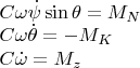 $\\C\omega\dot\psi\sin\theta = M_N \\C\omega\dot\theta = -M_K \\C\dot\omega = M_z $