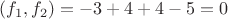 $(f_1, f_2) = -3 + 4 + 4  - 5 = 0$