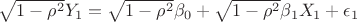 \sqrt{1-\rho^2}Y_1=\sqrt{1-\rho^2}\beta_0+\sqrt{1-\rho^2}\beta_1X_1+\epsilon_1