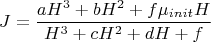 $$\[J=\frac{a{{H}^{3}}+b{{H}^{2}}+{f{\mu }_{init}}H}{{{H}^{3}}+c{{H}^{2}}+dH+f}\]$$