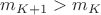 $m_{K+1}>m_K$