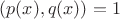 $(p(x), q(x))=1$