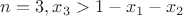 $n=3, x_3>1-x_1-x_2$