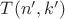 $T(n', k')$ $T(n', k')$