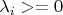 \lambda_i >= 0 \right\}$$