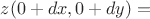 $z(0+dx,0+dy)=$