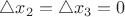 $\triangle x_2=\triangle x_3=0$