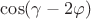 $\cos(\gamma-2\varphi)$