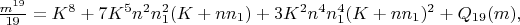 $\frac{m^{19}}{19}=K^8+7K^5n^2n_1^2(K+nn_1)+3K^2n^4n_1^4(K+nn_1)^2+Q_{19}(m),$