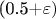 (0.5+\varepsilon)$