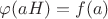 $\varphi(aH)=f(a)$