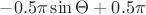 $- 0.5\pi\sin\Theta  + 0.5\pi$