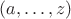 $(a,\ldots,z)$