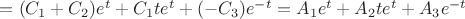 $=(C_1+C_2)e^t+C_1te^t+(-C_3)e^{-t}=A_1e^t+A_2te^t+A_3e^{-t}$