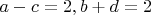 $a-c=2, b+d=2$