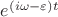 $e^{(i\omega -\varepsilon)t}$