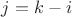 $j=k-i$