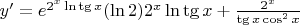 $y'=e^{2^{x}\ln \tg x}(\ln {2}) 2^{x}\ln \tg x+\frac{2^{x}}{\tg x \cos^{2}x}$