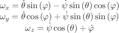 \begin{array}{c}
\omega_{x}=\dot{\theta}\sin\left(\varphi\right)-\dot{\psi}\sin\left(\theta\right)\cos\left(\varphi\right)\\
\omega_{y}=\dot{\theta}\cos\left(\varphi\right)+\dot{\psi}\sin\left(\theta\right)\sin\left(\varphi\right)\\
\omega_{z}=\dot{\psi}\cos\left(\theta\right)+\dot{\varphi}\end{array}