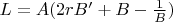 $L=A(2rB'+B-\frac{1}{B})$