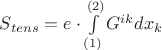 $S_{tens}=e\cdot\int\limits_{(1)}^{(2)}G^{ik}dx_k$