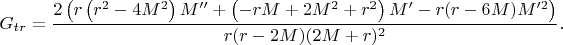 $$
G_{t r} = \frac{2 \left(r \left(r^2-4 M^2\right) M''+\left(-r M+2 M^2+r^2\right) M'-r (r-6 M) M'^2\right)}{r (r-2 M) (2 M+r)^2}.
$$